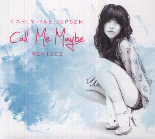 Carly Rae Jepsen - Call Me Maybe Remixes