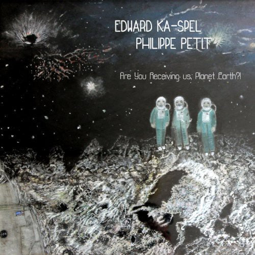 Philippe Petit - Are You Receiving Us Planet Earth !?