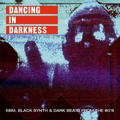 Various Artists - Dancing In Darkness - EBM Black Synth & Dark Beats From the 80's(Various Artists)