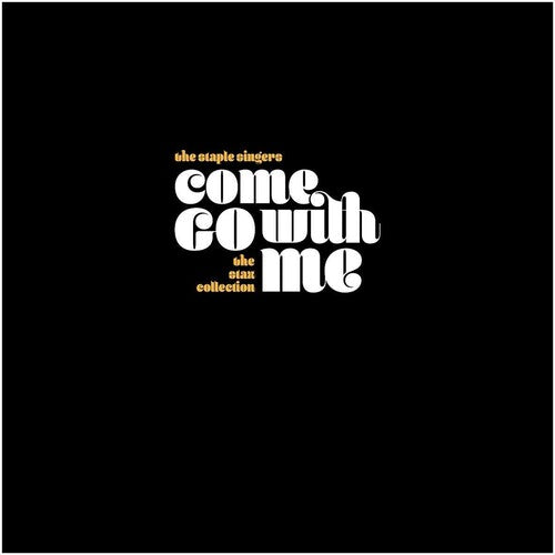 The Staple Singers - Come Go With Me: The Stax Collection