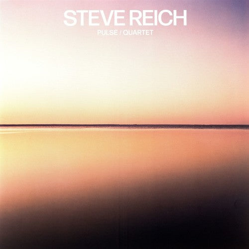 Steve Reich - Pulse / Quartet