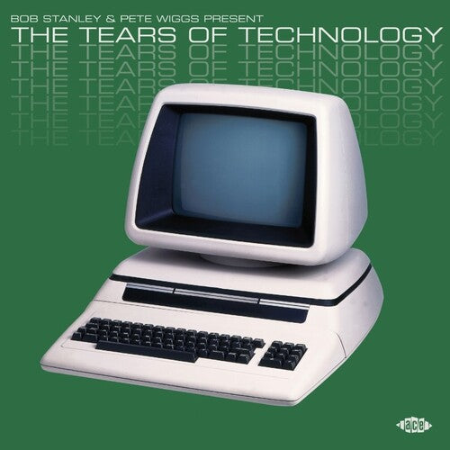 Bob Stanley & Pete Wiggs Present The Tears Of Technology / Various
