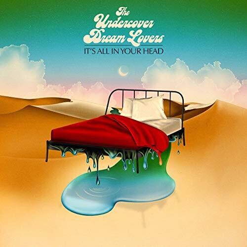 Undercover Dream Lovers - It's All In Your Head