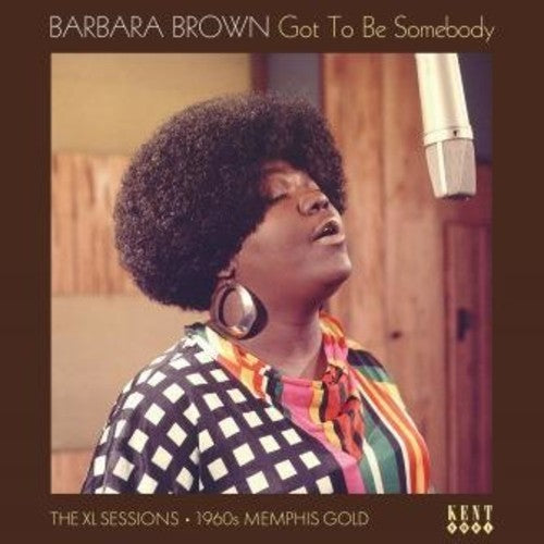 Barbara Brown - Got To Be Somebody: The Xl Sessions