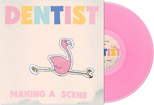 Dentist - Making A Scene - Pink