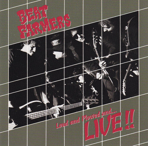 Beat Farmers - Loud, Plowed And ...Live