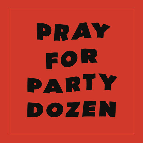 Party Dozen - Pray For Party Dozen - Red