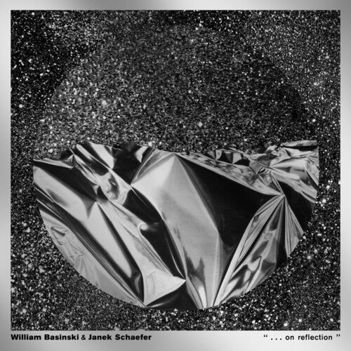 William Basinski & Janek Schaefer - ". . . On Reflection"