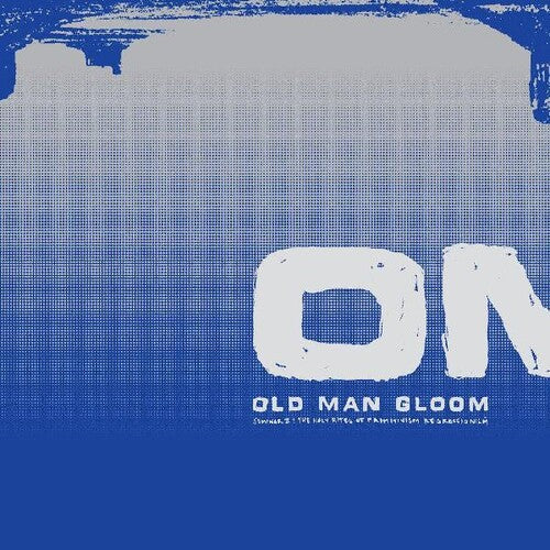 Old Man Gloom - Seminar II: The Holy Rights of Primitivism Regressionism