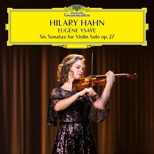 Hilary Hahn - Ysaye: Six Sonatas for Violin Solo Op 27