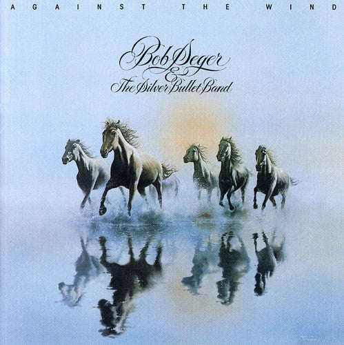 Bob Seger - Against the Wind