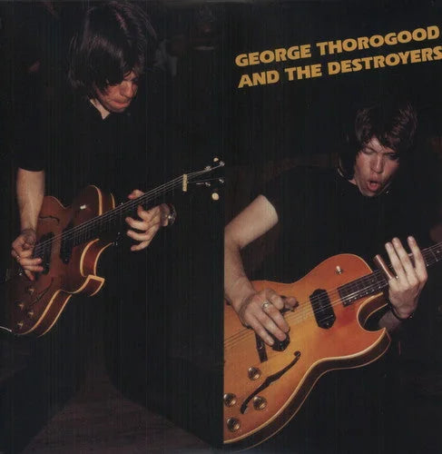 George Thorogood - George Thorogood & Destroyers