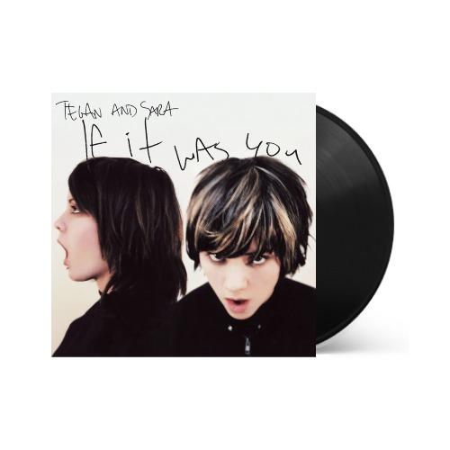 Tegan & Sara - If It Was You - Vinyl