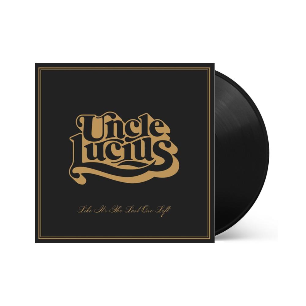 Uncle Lucius - Like It's The Last One Left - Vinyl
