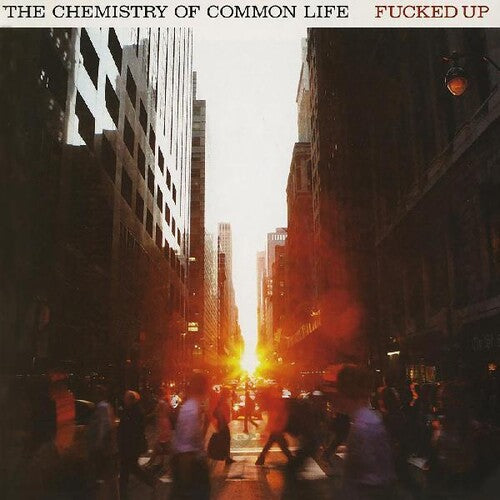 Fucked Up - The Chemistry Of Common Life