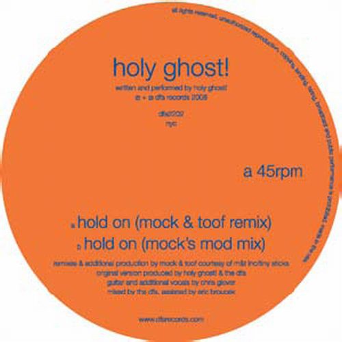 Holy Ghost! - Mock & Toof Remixes-Hold on