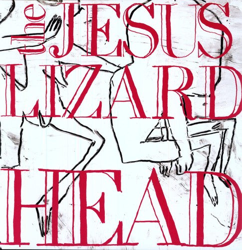 The Jesus Lizard - Head [Remastered] [Bonus Tracks] [Deluxe Edition]