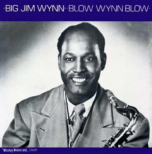 Big Jim Wynn - Blow Wynn Blow