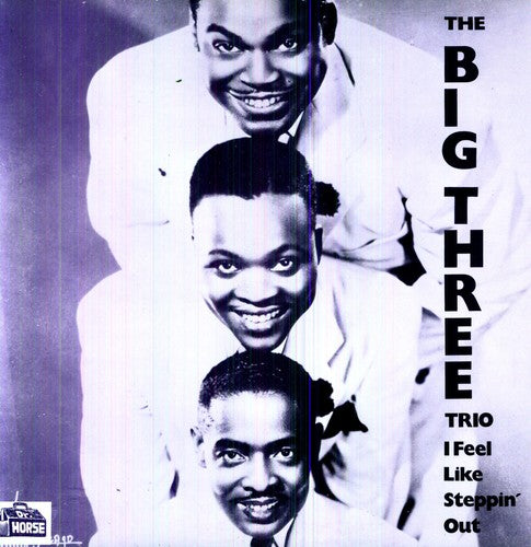 The Big Three Trio - I Feel Like Steppin Out