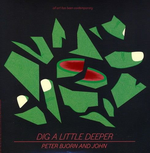 Peter Bjorn & John - Dig a Little Deeper