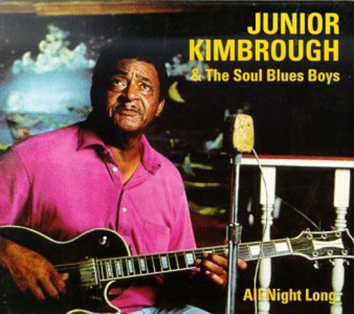 Junior Kimbrough - All Night Long