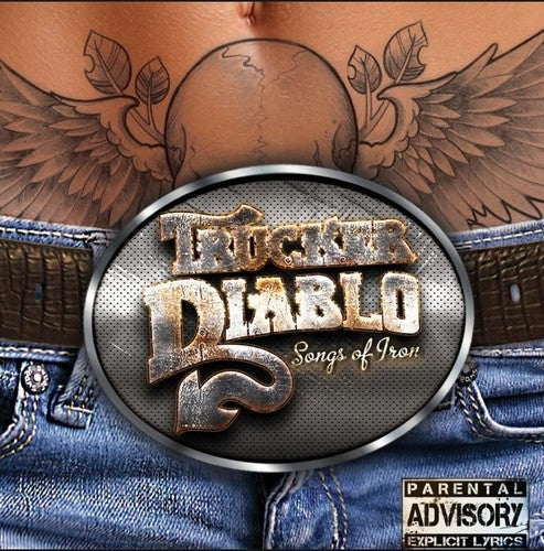 Trucker Diablo - Songs of Iron