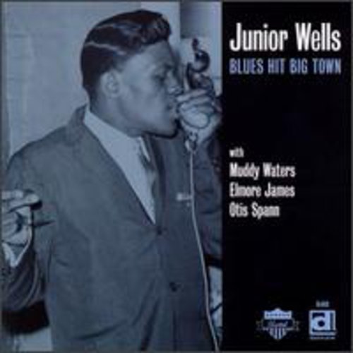 Junior Wells - Blues Hit Big Town