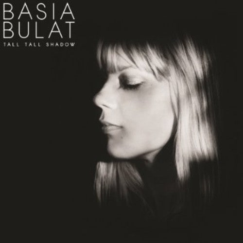 Basia Bulat - Tall Tall Shadow