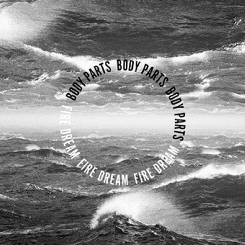 Body Parts - Fire Dream