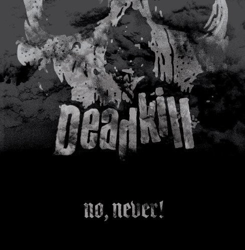 Deadkill - No, Never!