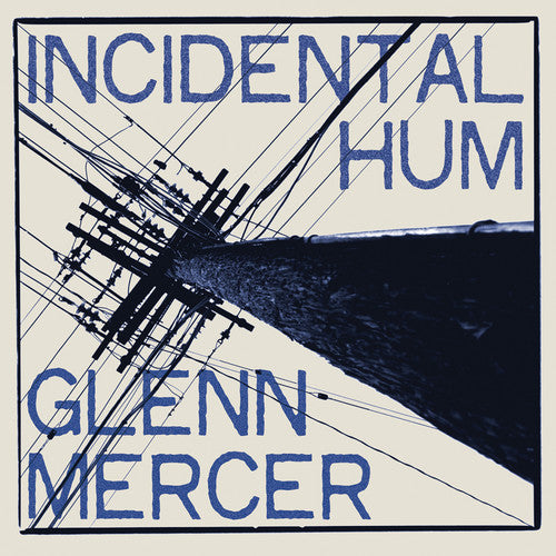 Glenn Mercer - Incidental Hum