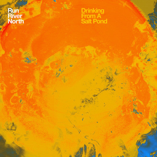 Run River North - Drinking from a Salt Pond