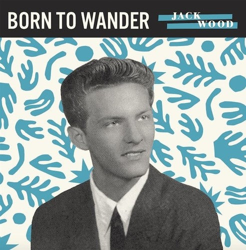 Jack Wood - Born to Wander / So Sad