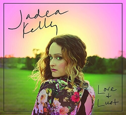 Jadea Kelly - Love & Lust