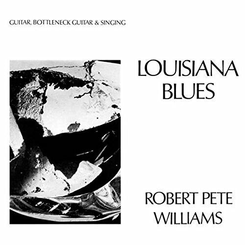 Robert Pete Williams - Louisiana Blues