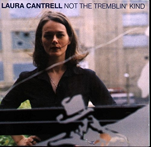 Laura Cantrell - Not The Tremblin
