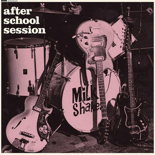 The Milkshakes - After School Session