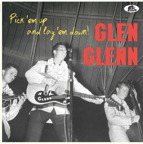 Glen Glenn - Pick 'em Up And Lay 'em Down