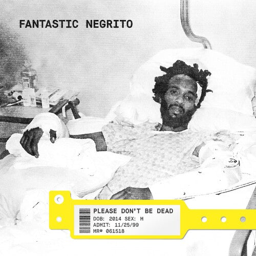 Fantastic Negrito - Please Don't Be Dead