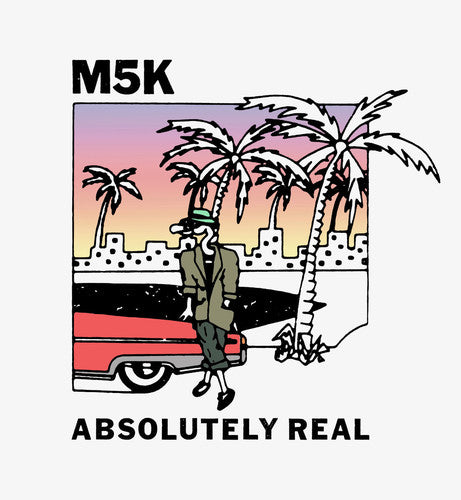 M5K - Absolutely Real