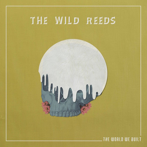 The Wild Reeds - The World We Built