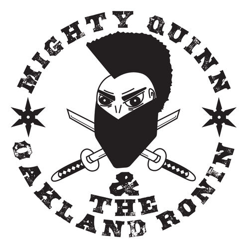 Mighty Quinn - Mighty Quinn & The Oakland Ronin