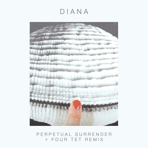 DIANA - PERPETUAL SURRENDER/PERPETUAL SURRENDER (FOUR TET