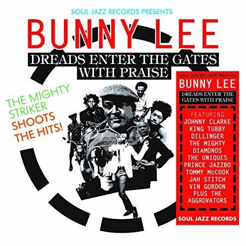 Bunny Lee - Soul Jazz Records Presents Bunny Lee: Dreads Enter the Gates with  Praise - The Mighty Striker Shoots the Hits