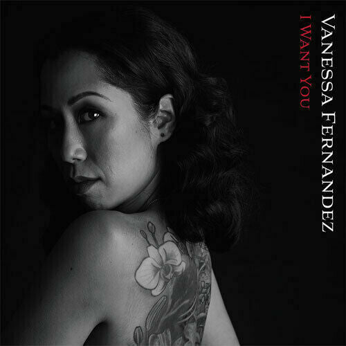 Vanessa Fernandez - I Want You [180-gram]