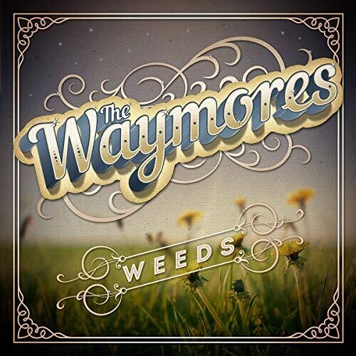 The Waymores - Weeds