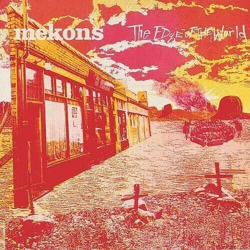 The Mekons - Edge Of The World
