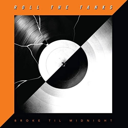 Roll the Tanks - Broke Til Midnight