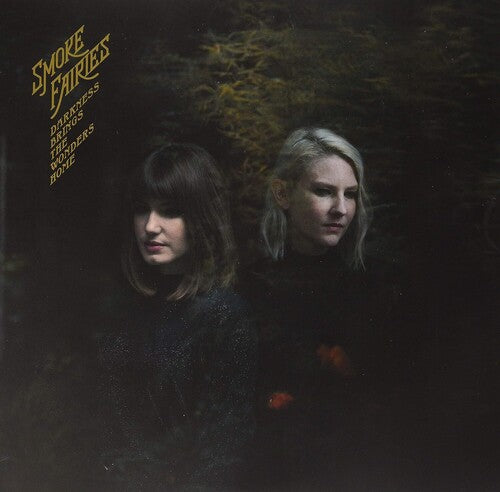 Smoke Fairies - Darkness Brings The Wonders Home (Indie Exclusive) [Gold]