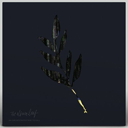 The Album Leaf - An Orchestrated Rise To Fall